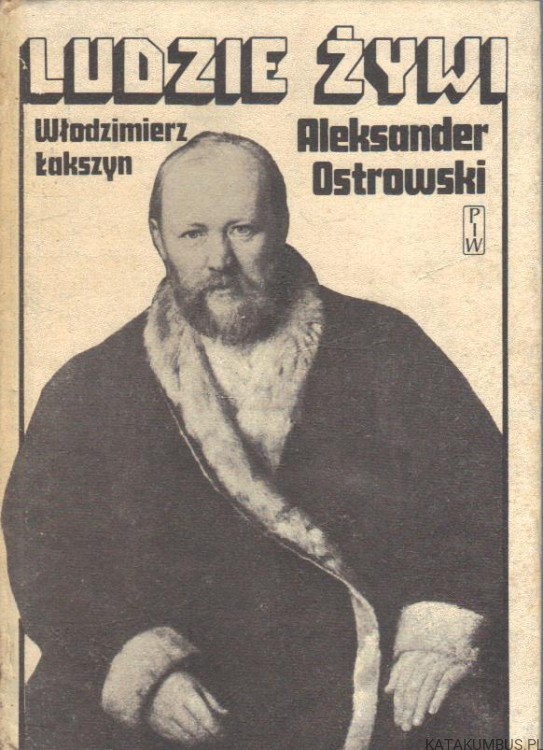Ludzie żywi. ALEKSANDER OSTROWSKI, WŁODZIMIERZ ŁAKSZYN