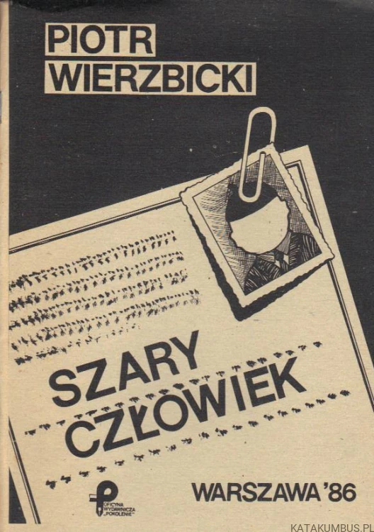 Szary człowiek. PIOTR WIERZBICKI