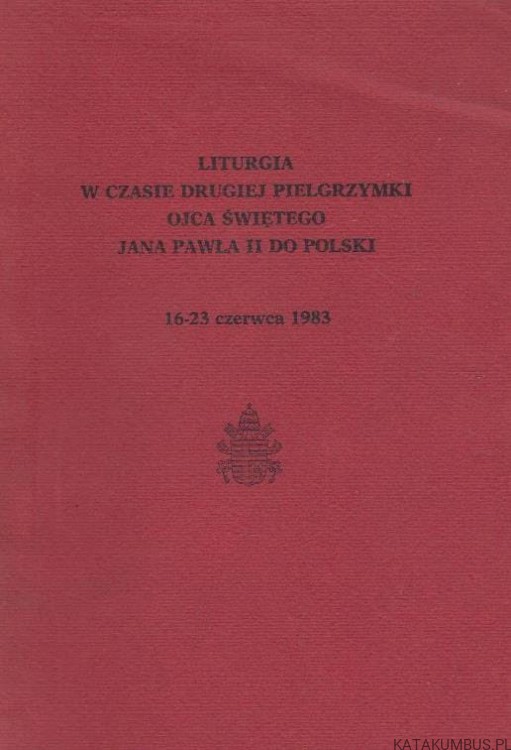 Liturgia w czasie drugiej pielgrzymki Ojca Świętego Jana Pawła II do Polski. JAN PAWEŁ II