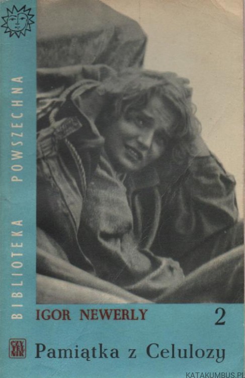 Pamiątka z Celulozy. Tom 2.  IGOR NEWERLY