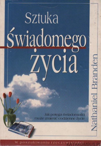 Sztuka świadomego życia. NATHANIEL BRANDEN