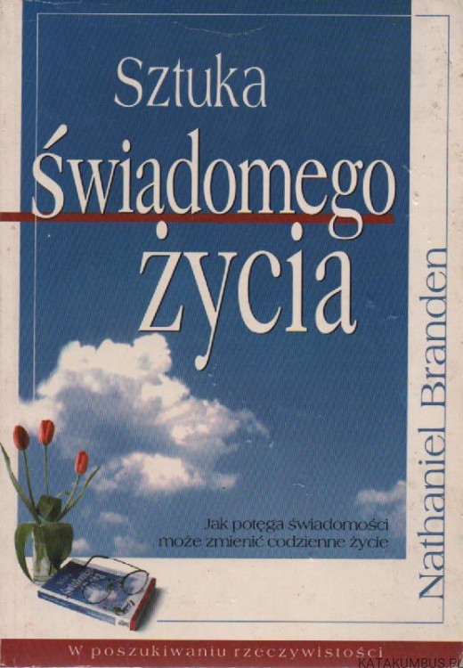 Sztuka świadomego życia. NATHANIEL BRANDEN