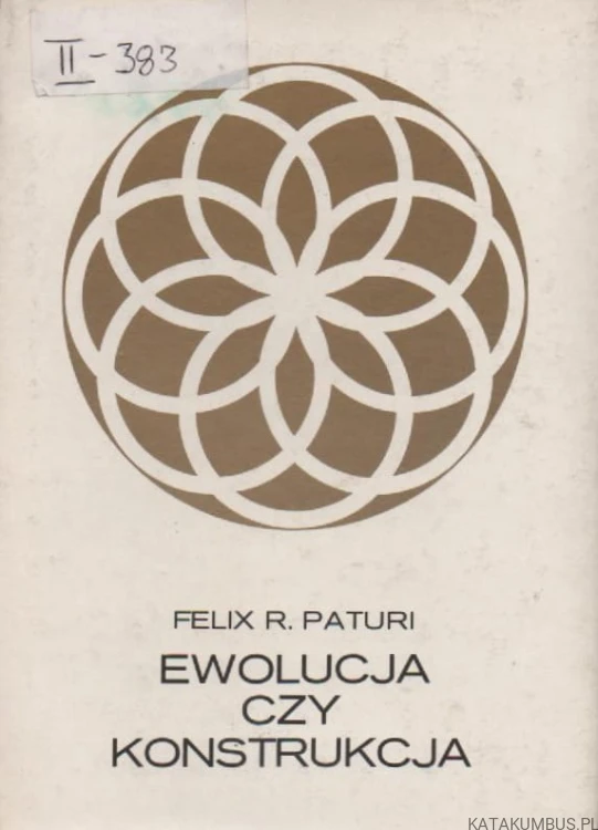 Ewolucja czy konstrukcja. FELIX R. PATURI