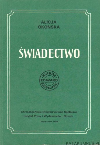 Świadectwo. ALICJA OKOŃSKA.