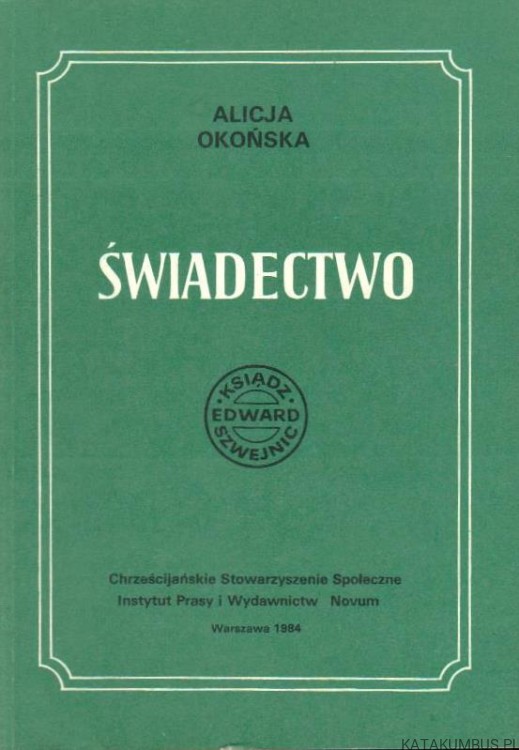 Świadectwo. ALICJA OKOŃSKA.