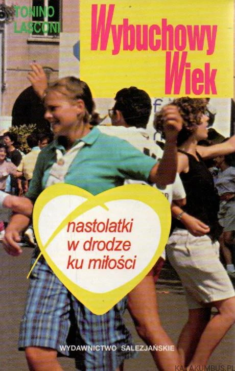 Wybuchowy wiek. Nastolatki w drodze ku miłości. TONINO LASCONI