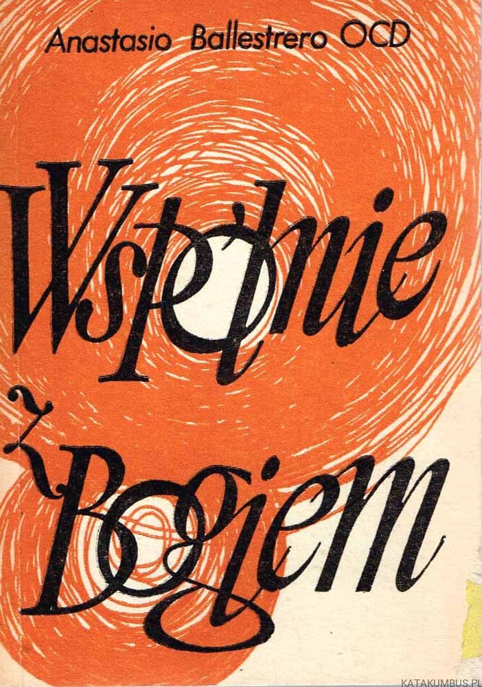 Wspólnie z Bogiem. ANASTASIO BALLESTRERO OCD