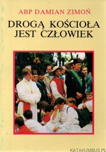 Drogą Kościoła jest człowiek. Abp DAMIAN ZIMOŃ