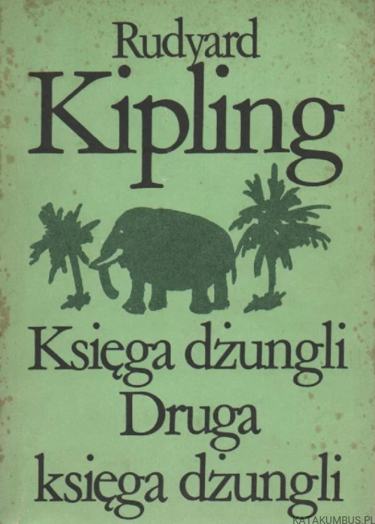 Księga dżungli. Druga księga dżungli. RUDYARD KIPLING