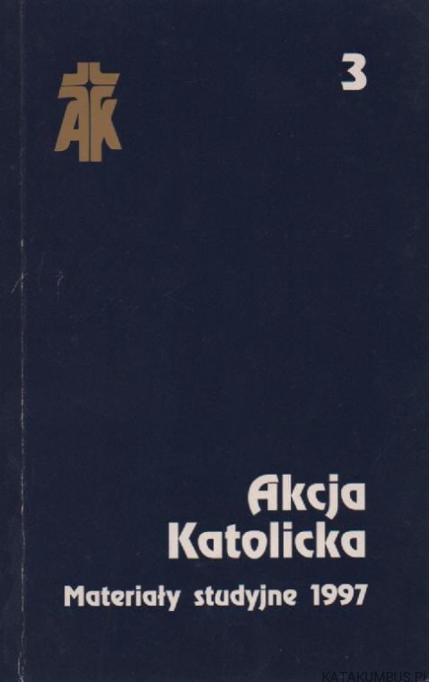Akcja katolicka. Materiały studyjne 1997. PRACA ZBIOROWA