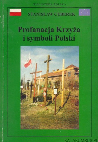 Profanacja krzyża i symboli Polski. STANISŁAW CEBEREK