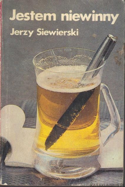 Jestem niewinny. JERZY SIEWIERSKI