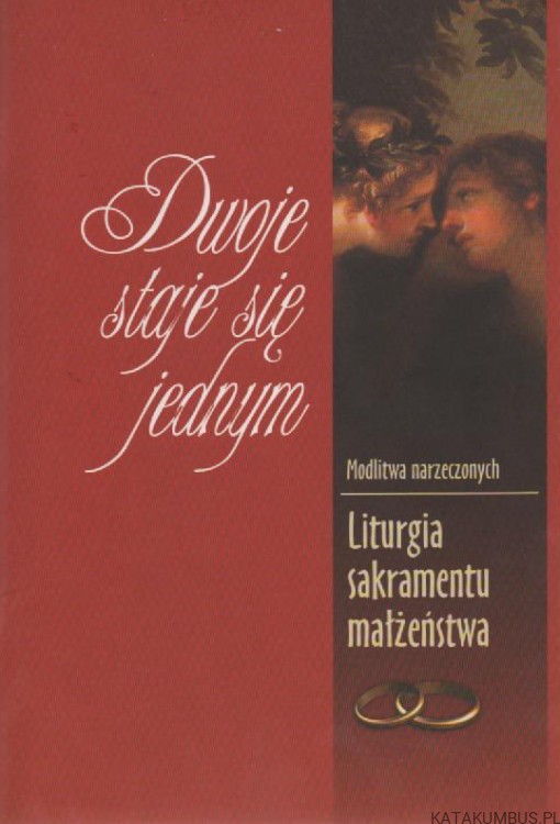 Dwoje staje się jednym. PRACA ZBIOROWA