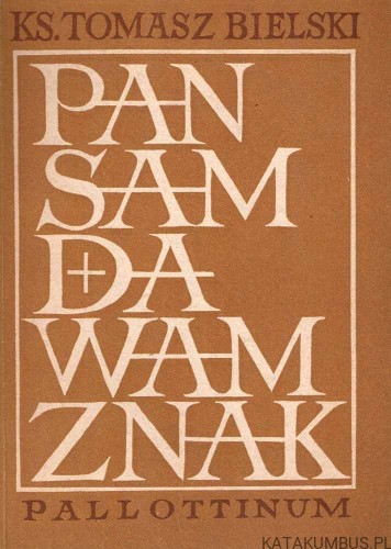Pan sam da wam znak / Ks. Tomasz Bielski