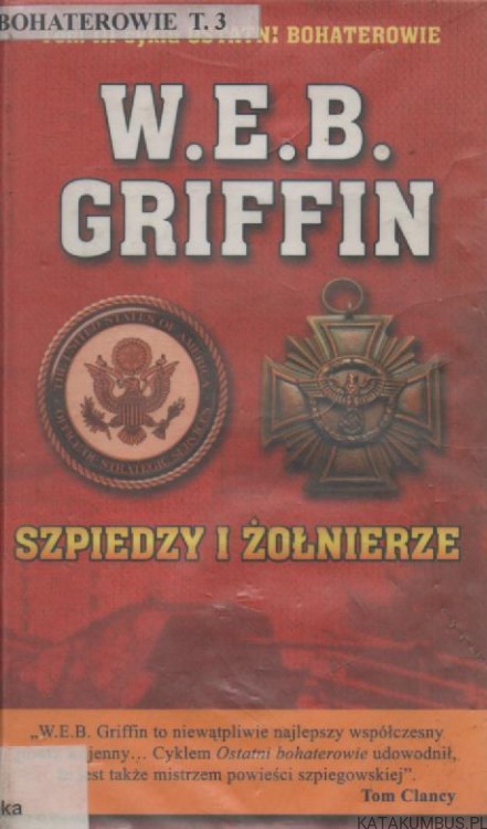 Szpiedzy i żołnierze. Tom 3. W.E.B. GRIFFIN