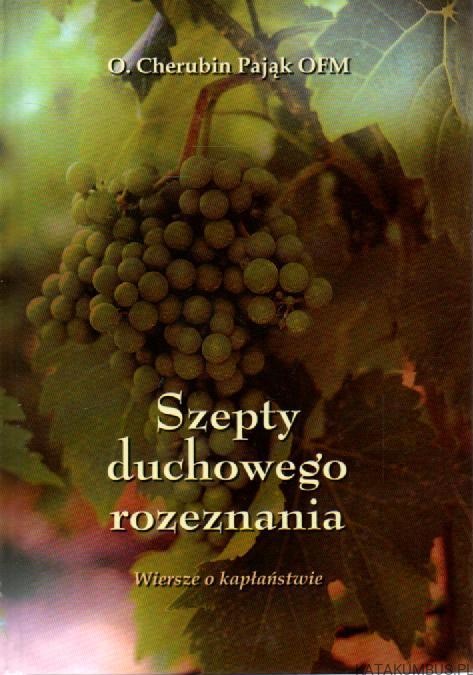 Szepty duchowego rozeznania. O. CHERUBIN PAJĄK OFM