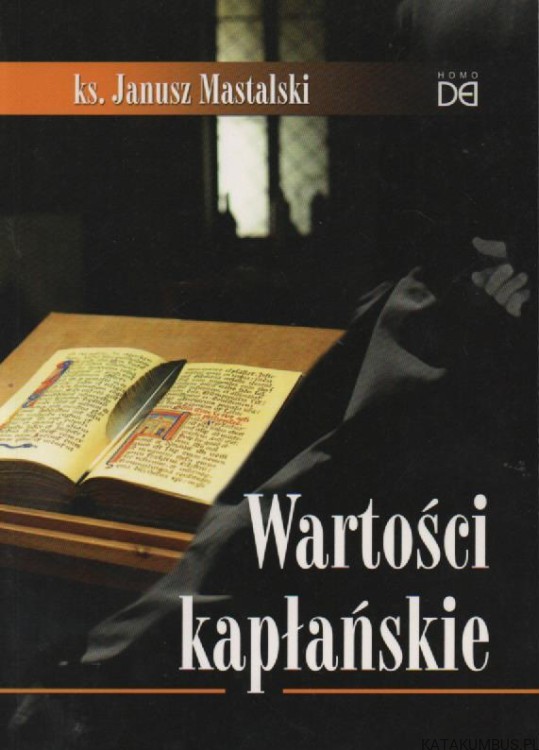 Wartości kapłańskie. ks. JANUSZ MASTALSKI