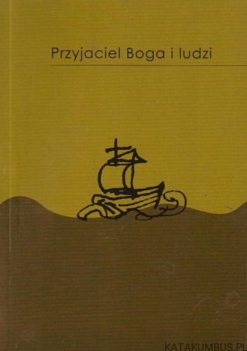 Przyjaciel Boga i ludzi. PRACA ZBIOROWA