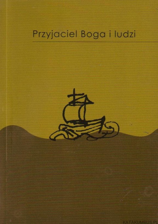 Przyjaciel Boga i ludzi. PRACA ZBIOROWA