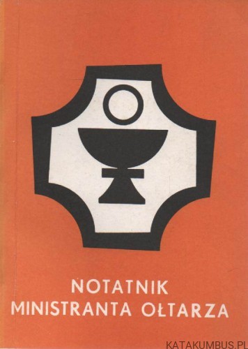 Notatnik ministranta ołtarza. PRACA ZBIOROWA
