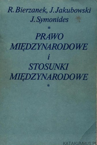 Prawo międzynarodowe i stosunki międzynarodowe. PRACA ZBIOROWA