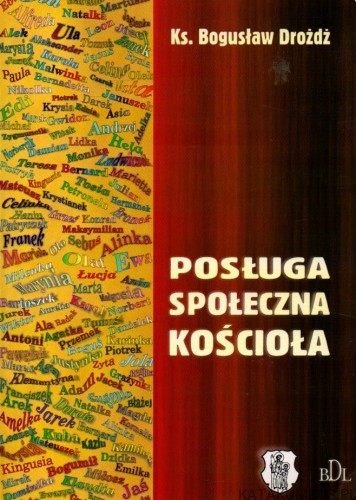 Posługa społeczna kościoła. Ks. BOGUSŁAW DROŻDŻ