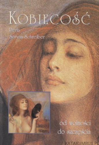 Kobiecość. PERLA SERVAN-SCHREIBER