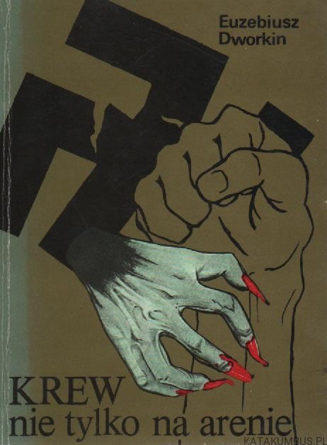 Krew nie tylko na arenie. EUZEBIUSZ DWORKIN