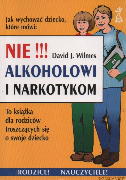 Nie!!! alkoholowi i narkotykom.DAViD J. WILMES