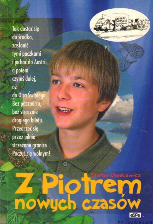Z Piotrem nowych czasów. STEFAN DENKIEWICZ