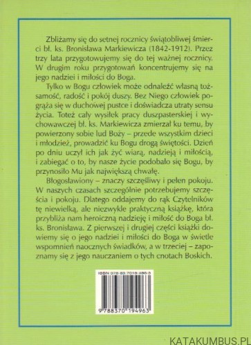 Nadzieja i miłość do Boga w życiu i nauczaniu Błogosławionego Ks. Bronisława Markiewicza. PRACA ZBIOROWA