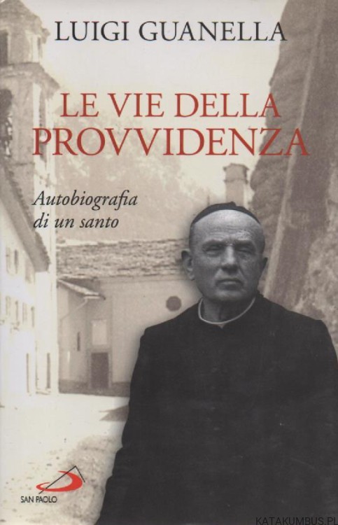 Le vie della provvidenza. LUIGI GUANELLA