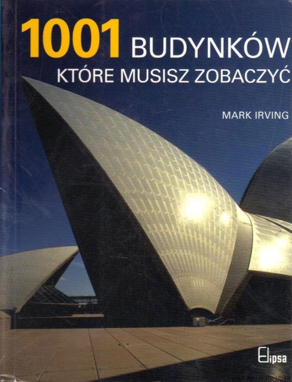 1001 budynków które musisz zobaczyć. MARK IRVING