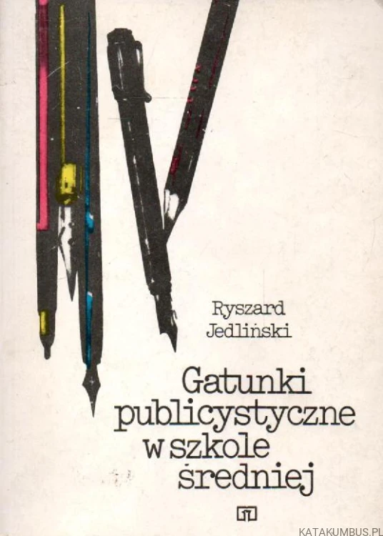 Gatunki poblicystyczne w szkole średniej. RYSZARD JEDLIŃSKI