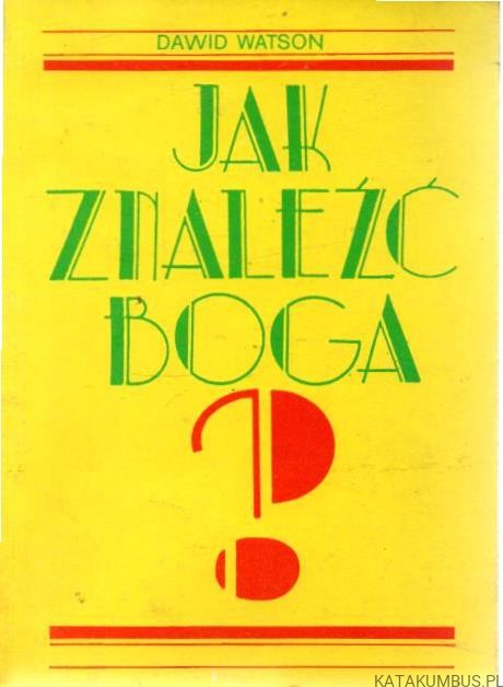 Jak znależć Boga? DAWID WATSON