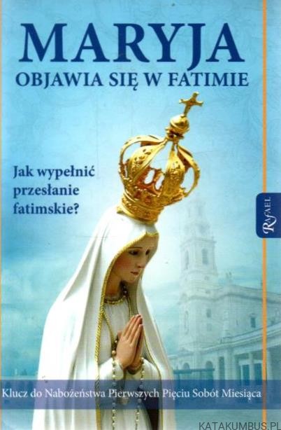 Maryja objawia się w fatimie. PRACA ZBIOROWA