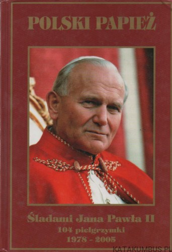 Polski Papież. Śladami Jana Pawła II. MAREK LATASIEWICZ