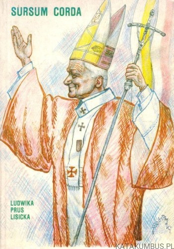 Sursum Corda. LUDWIKA PRUS LISICKA