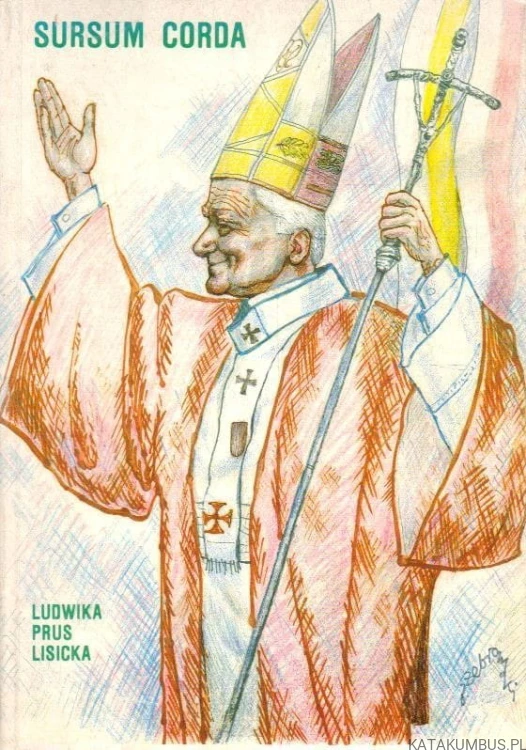 Sursum Corda. LUDWIKA PRUS LISICKA