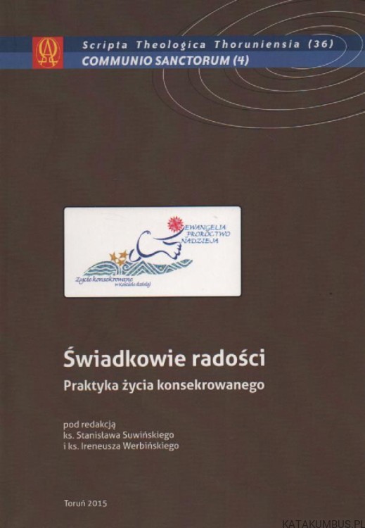 Świadkowie radości. ks. STANISŁAW SUWIŃSKI, ks. IRENEUSZ WERBIŃSKI