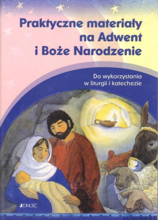 Praktyczne materiały na Adwent i Boże Narodzenie. Do wykorzystania w liturgii i katechezie. GEORG SCHWIKART