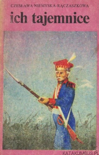 Ich tajemnice. CZESŁAWA NIEMYSKA-RĄCZASZKOWA