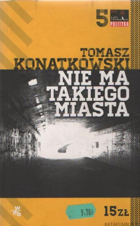 Nie ma takiego miasta. TOMASZ KONATKOWSKI