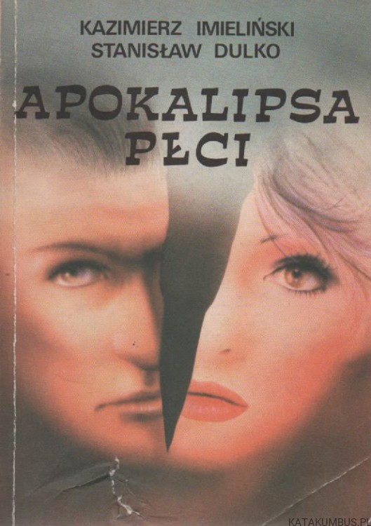 Apokalipsa płci. KAZIMIERZ IMIELIŃSKI, STANISŁAW DULKO