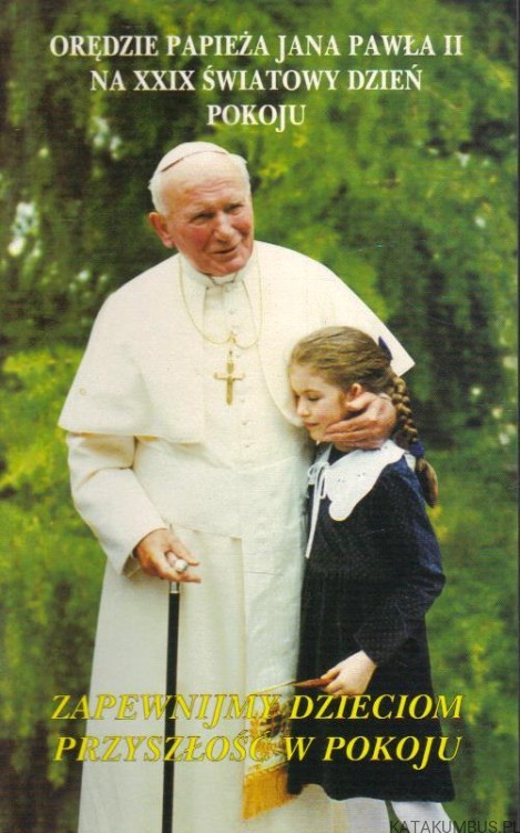 Orędzie Papieża Jana Pawła II na XXIX Światowy dzień pokoju. JAN PAWEŁ II