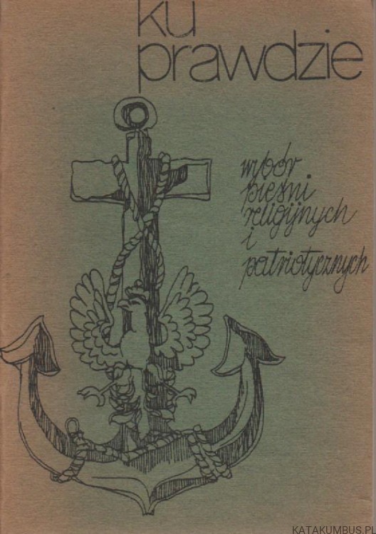 Ku prawdzie. Wybór pieśni religijnych i patriotycznych. HALINA BEDNARCZYK