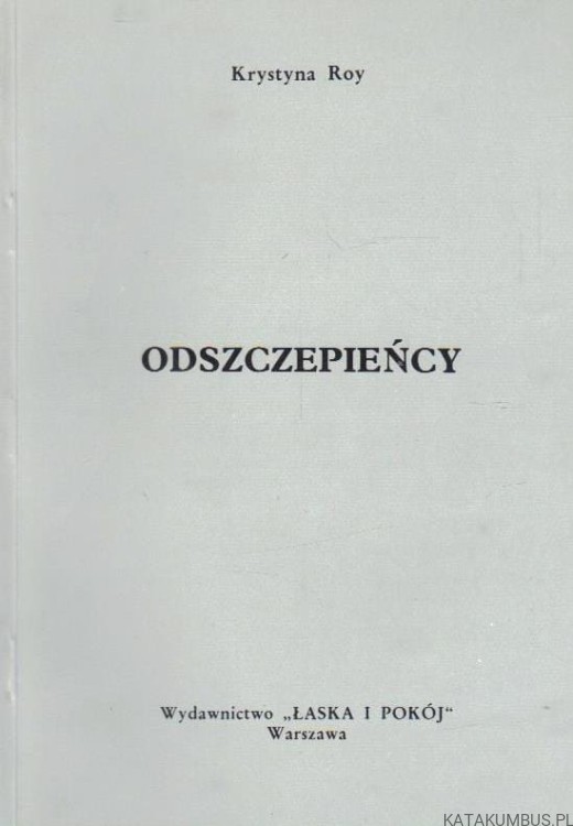 Odszczepieńcy. KRYSTYNA ROY