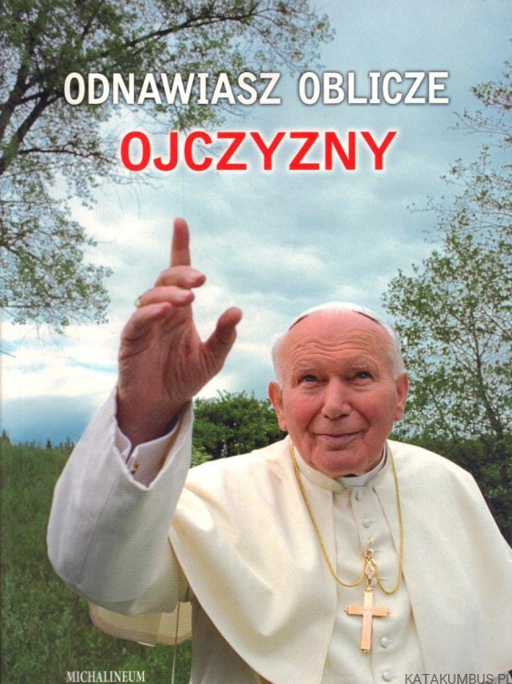 Odnawiasz oblicze ojczyzny. PRACA ZBIOROWA
