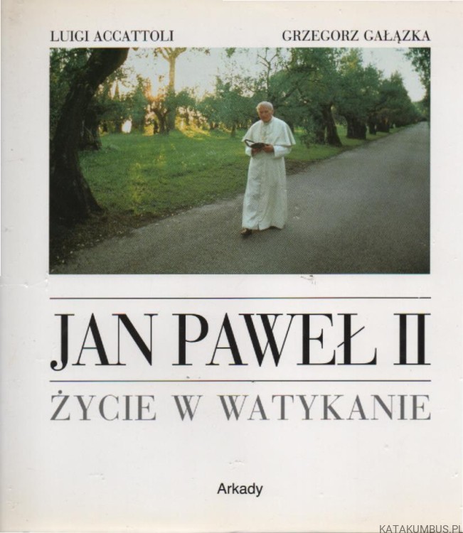 Jan Paweł II, życie w Watykanie. PRACA ZBIOROWA
