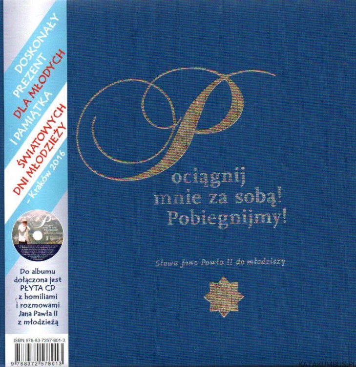 Pociągnij mnie za sobą! Pobiegnijmy! Słowa Jana Pawła II do młodzieży.( Płyta CD). MAGDALENA PAJKOWSKA